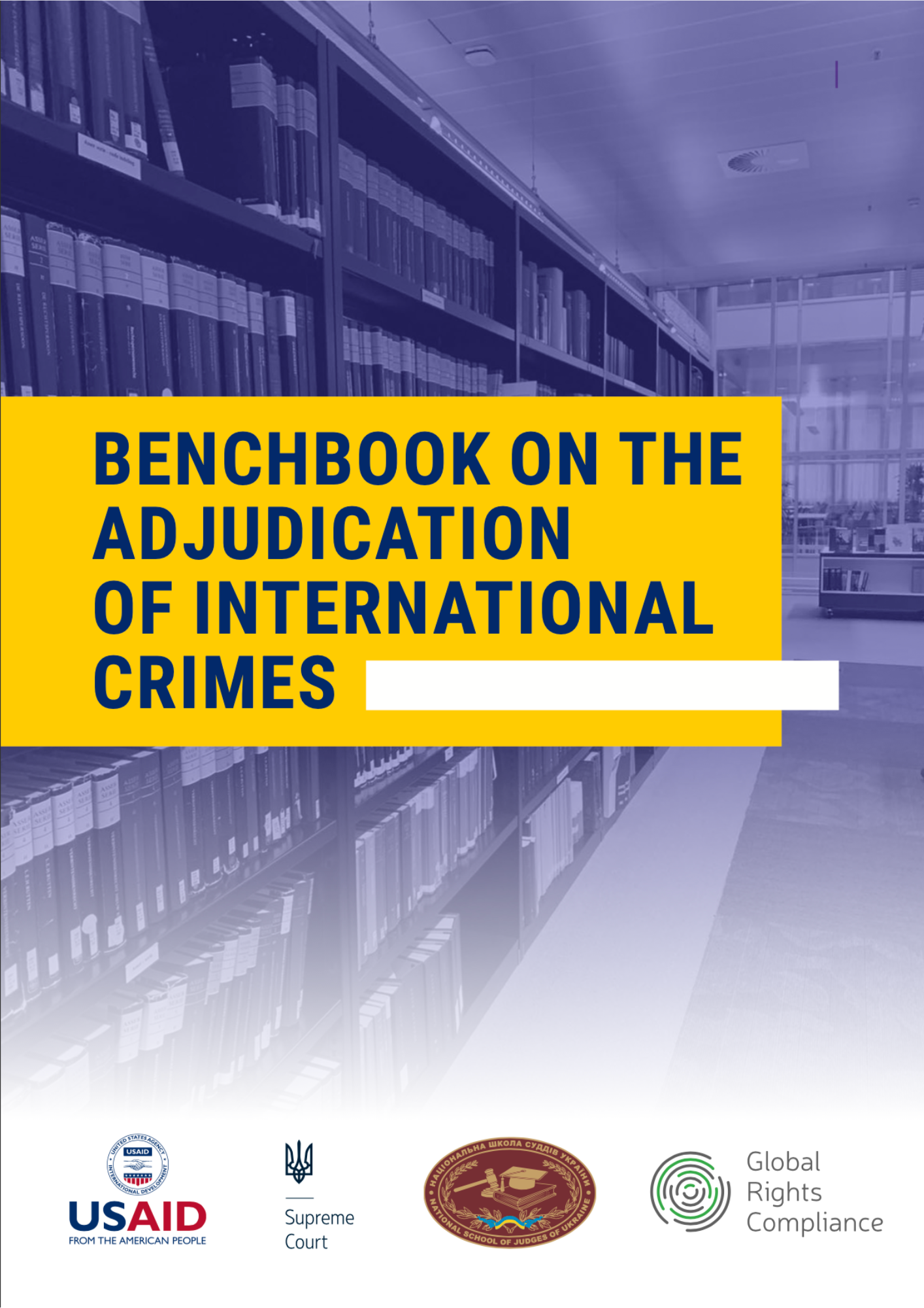 UpRights welcomes the publication of the Benchbook on the Adjudication of International Crimes under Ukrainian Domestic Law.